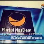 Ketua DPD Partai Nasdem Brebes Ikut Diciduk KPK