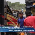 Diduga Akibat Mengantuk, Sebuah Truk Muatan Kain Terperosok