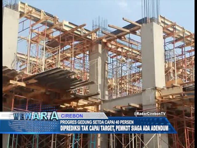 Progres Gedung SETDA Kota Cirebon Diprediksi Tak Capai Target, PEMKOT Siaga Ada Adendum