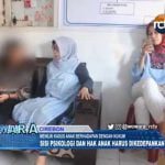 Ketika Anak Berhadapan Dengan Hukum, Sisi Psikologi dan Hak Anak Harus Dikedepankan