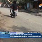 Pengerjaan Jalan Durajaya Mangkrak, Pemborong Akan Disanksi