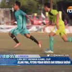 LSN 2017 Ridwan Kamil Cup Memasuki Babak Final