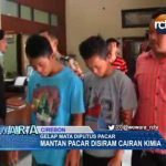 Diputus Pacar, Mantan Pacar Disiram Cairan Kimia