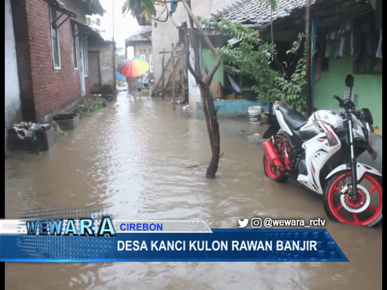 Desa Kanci Kulon Rawan Banjir, Sudah Dua Kali Terjadi Sejak Januari