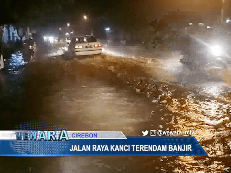 Jalan Raya Kanci Terendam Banjir