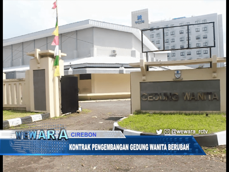 Kontrak Pengembangan Gedung Wanita Berubah