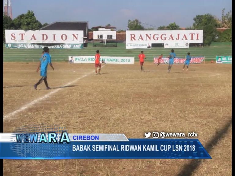 Babak Semifinal Ridwan Kamil Cup LSN 2018 Kedua Pertandingan Diakhiri Adu Pinalti