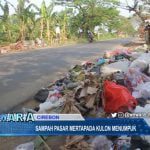 Sampah Pasar Mertapada Kulon Menumpuk, Tidak Ada Pengangkutan Sampah Beberapa Hari Terakhir