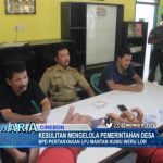 Kesulitan Mengelola Pemerintahan Desa, BPD Pertanyakan LPJ Mantan Kuwu Weru Lor