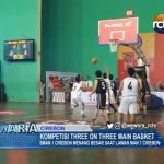 Kompetisi 3 On 3 Basket SMAN 1 Cirebon Menang Besar Saat Lawan MAN 1 Cirebon