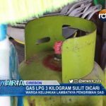 Gas Lpg 3 Kilogram Sulit Dicari, Warga Keluhkan Lambatnya Pengiriman Gas