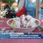 Menikmati Sajian Es Durian, Pertahankan Kekhasan Es Durian Selama 30 Tahun