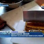 Menikmati Sajian Martabak Mesir Di Kota Cirebon
