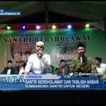 Santri Bersholawat Dan Tabligh Akbar, Sumbangsih Santri Untuk Negeri