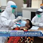 Anggota DPRD dan Staff Jalani Rapid dan Swab Test