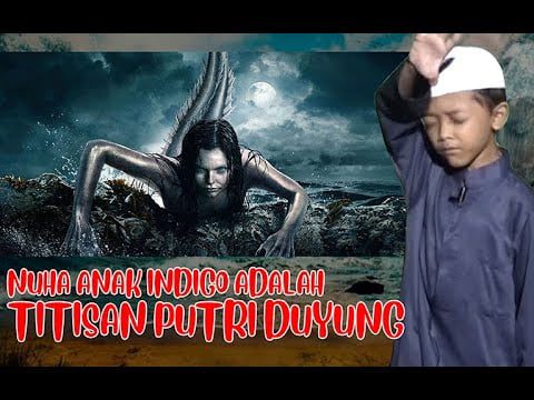 Nuha Anak Indigo Episode - Titisan Putri Duyung