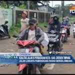 Kualitas Jalan di Perbatasan Kota - Kab. Cirebon Timpang
