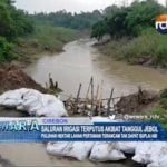 Saluran Irigasi Terputus Akibat Tanggul Jebol