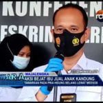 Aksi Bejat Ibu Jual Anak Kandung