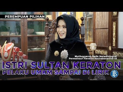 Perempuan Pilihan - Keraton Kacirebonan