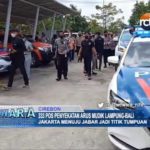 333 Pos Penyekatan Arus Mudik Lampung-Bali