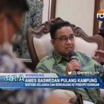 Anies Baswedan Pulang Kampung