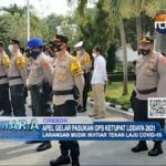 Apel Gelar Pasukan Ops Ketupat Lodaya 2021