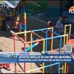 Aktivitas Sekolah SD dan SMP Belum Normal