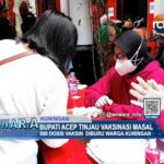 Bupati Acep Tinjau Vaksinasi Masal