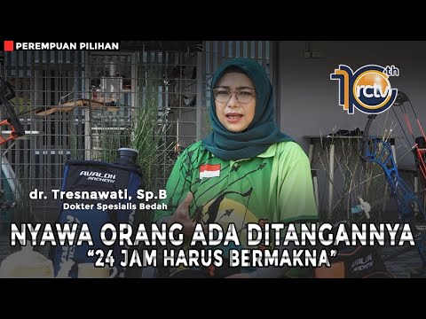 Perempuan Pilihan - 24 Jam Harus Bermakna, bersama dr. Tresnawati, Sp.B