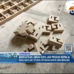 Manfaatkan Limbah Kayu Jadi Produk Bernilai