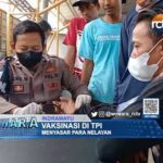 Vaksinasi di TPI