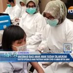 Vaksinasi Bagi Anak Anak Sudah Dilakukan