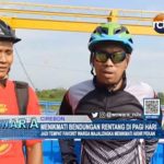 Menikmati Bendungan Rentang di Pagi Hari