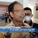 KPU dan Bawaslu akan Buka Rekrutmen