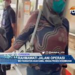 Rahmawati Jalani Operasi