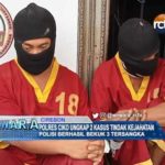 Polres Ciko Ungkap 2 Kasus Tindak Kejahatan