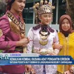 Kenalkan Kembali Busana Adat Pengantin Cirebon