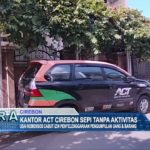 Kantor ACT Cirebon Sepi Tanpa Aktifitas