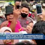 Satpol PP Dan PKL Ricuh Saat Penertiban Pedagang