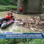 Pencarian Kedua Santri Hanyut Di Sungai Ciwaringin