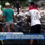 Warga Gotong Royong Bersihkan Kali Cipadu