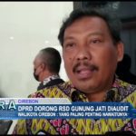 DPRD Dorong RSD Gunung Jati Diaudit