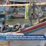 Ratusan Perahu Nelayan Tersandar di Muara