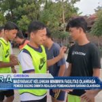 Masyarakat Keluhkan Minimnya Fasilitas Olahraga