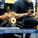 Kerajinan Rotan Cirebon Kembali Menggeliat