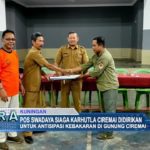 Pos Swadaya Siaga Karhutla Ciremai Didirikan