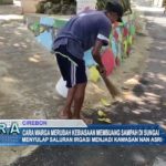 Cara Warga Merubah Kebiasaan Membuang Sampah di Sungai