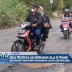 Desak Percepatan Alih Kewenangan Jalan ke Provinsi