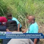 Pendangkalan Sungai Akibatkan Banjir